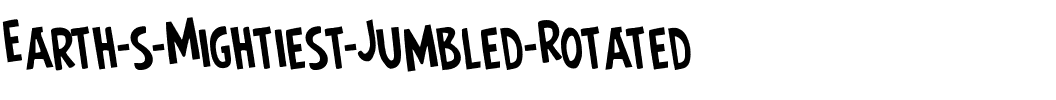 Earth’s Mightiest Jumbled Rotated Regular.ttf