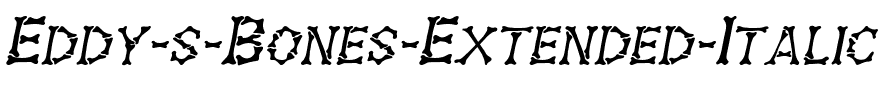 Eddy’s Bones-Extended Italic.ttf