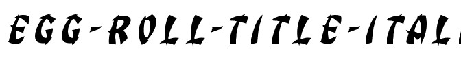 Egg Roll Title Italic Italic.ttf