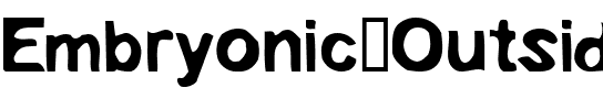 Embryonic Outside Regular.ttf
