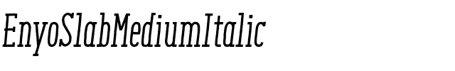 Enyo Slab Medium Italic Medium Italic.otf