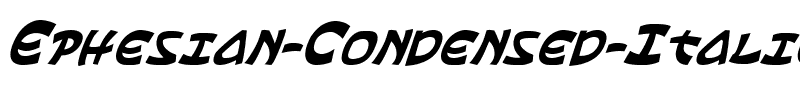 Ephesian Condensed Italic Condensed Italic.ttf