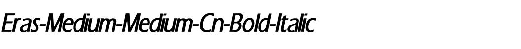 Eras-Medium-Medium Cn BI Bold Italic.ttf
