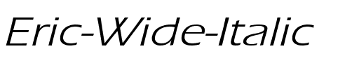 Eric Wide Italic.ttf