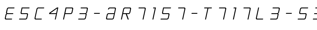 Escape Artist Ttitle Semi-Italic Semi-Italic.ttf