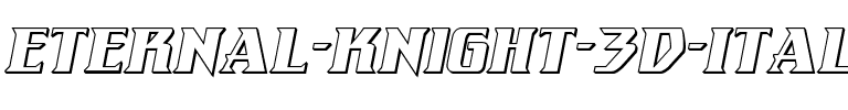 Eternal Knight 3D Italic Italic.ttf