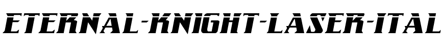 Eternal Knight Laser Italic Italic.ttf