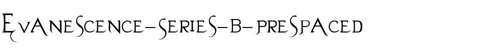 Evanescent Prespaced.ttf