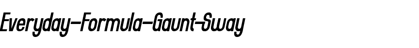 Everyday Formula Gaunt Sway Regular.ttf