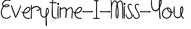 Everytime I Miss You Normal.ttf