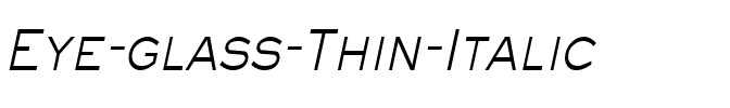 Eye glass Thin Italic.ttf