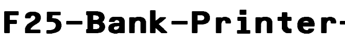 F25 Bank Printer Bold.ttf