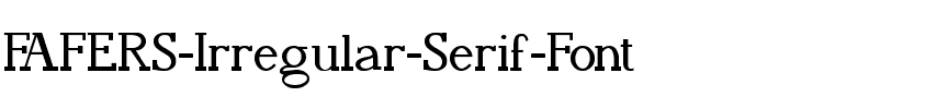 FAFERS Irregular Serif Font Normal.ttf