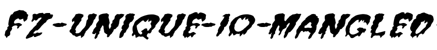 FZ UNIQUE 10 MANGLED ITALIC Normal.ttf