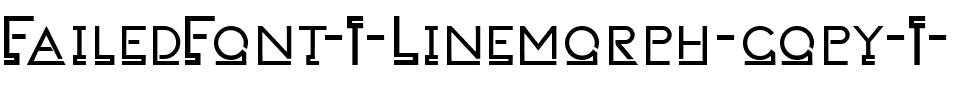 FailedFont 1   Linemorph.ttf