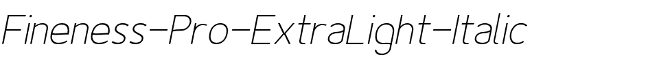 Fineness Pro ExtraLight Italic Italic.otf