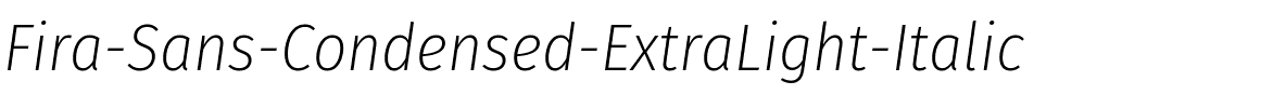 Fira Sans Condensed ExtraLight Italic.ttf