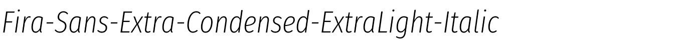 Fira Sans Extra Condensed ExtraLight Italic.ttf