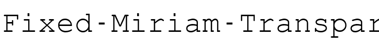 Fixed Miriam Transparent Regular.ttf