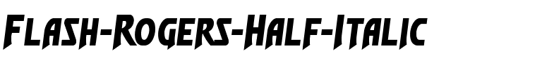 Flash Rogers Half-Italic Italic.ttf