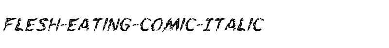 Flesh-Eating Comic Italic Italic.ttf