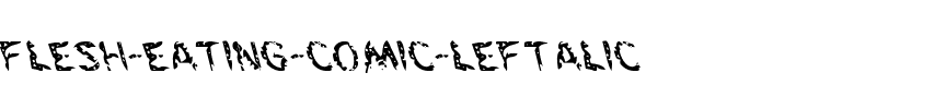 Flesh-Eating Comic Leftalic Italic.ttf