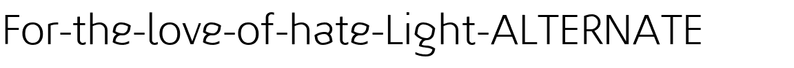 For the love of hate Light ALTERNATE Regular.ttf