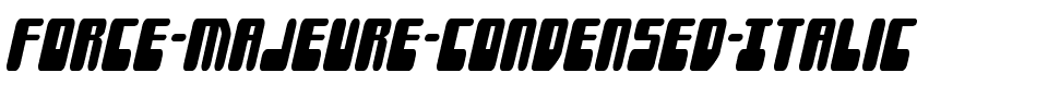 Force Majeure Condensed Italic Condensed Italic.ttf