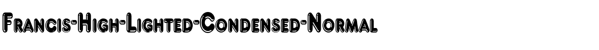 Francis High Lighted Condensed Normal.ttf