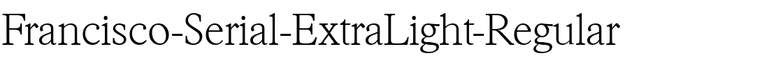 Francisco-Serial-ExtraLight Regular.ttf