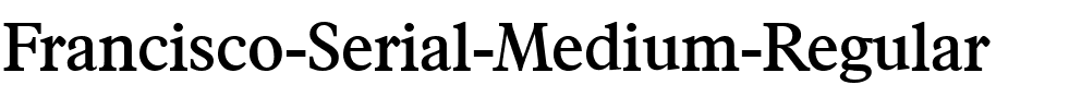 Francisco-Serial-Medium Regular.ttf