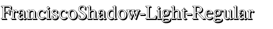 FranciscoShadow-Light Regular.ttf