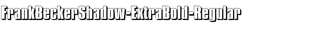 FrankBeckerShadow-ExtraBold Regular.ttf