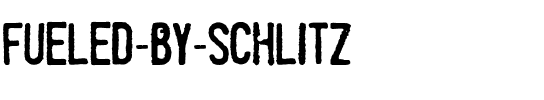 Fueled by Schlitz Clean.ttf