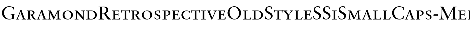 GaramondRetrospectiveOldStyleSSiSmallCaps Medium.ttf