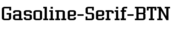 Gasoline Serif BTN Regular.ttf