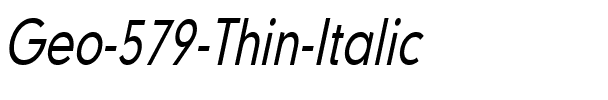 Geo 579 Thin Italic.ttf