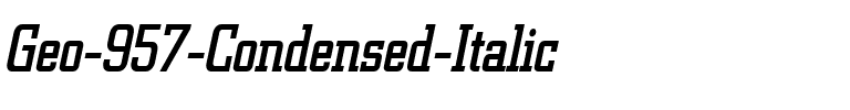 Geo 957 Condensed Italic.ttf