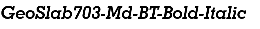 GeoSlab703 Md BT Bold Italic.ttf