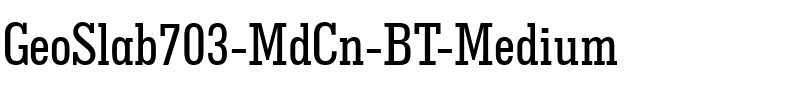 GeoSlab703 MdCn BT Medium.ttf