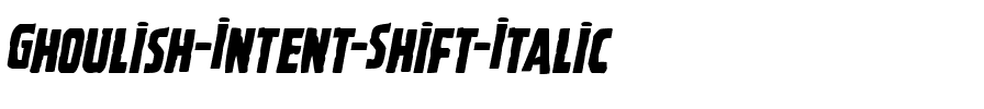 Ghoulish Intent Shift Italic Italic.ttf