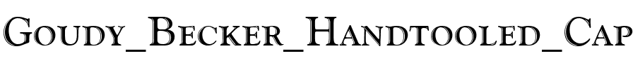 Goudy Becker Handtooled Caps Regular.ttf