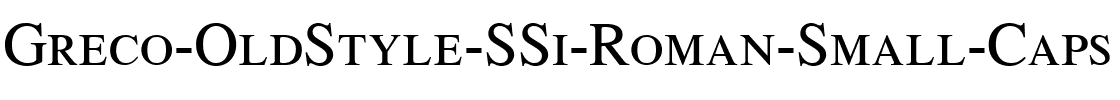 Greco OldStyle SSi Roman Small Caps .ttf