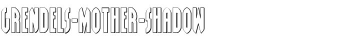 Grendel’s Mother Shadow Shadow.ttf