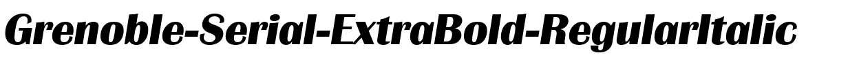 Grenoble-Serial-ExtraBold RegularItalic.ttf