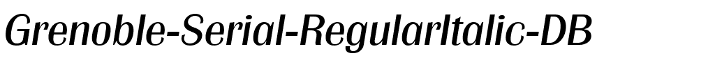 Grenoble-Serial DB RegularItalic.ttf