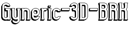 Gyneric 3D BRK Regular.ttf