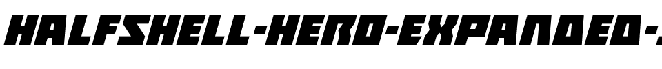 Halfshell Hero Expanded Italic Expanded Italic.ttf