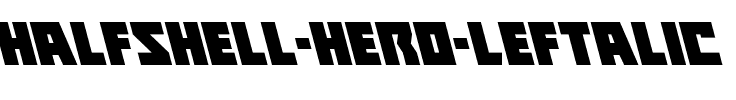 Halfshell Hero Leftalic Italic.ttf