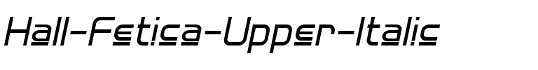 Hall Fetica Upper Italic Regular.ttf